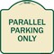 Signmission Parallel Parking Only Heavy-Gauge Aluminum Architectural Sign A-DES-TG-1818-23505 - alternate 1
